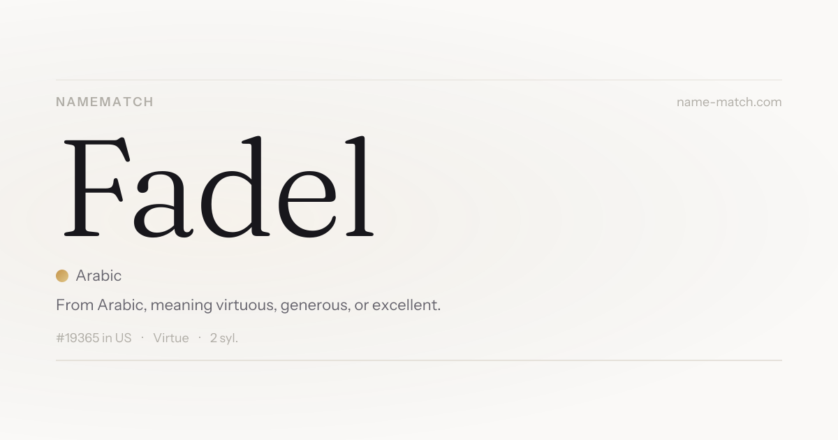 Fadel — Baby Name Meaning, Origin & Popularity | NameMatch